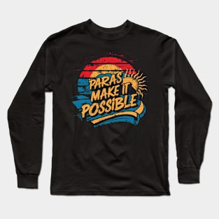 "Paras Make It Possible" Teacher Appreciation T-Shirt Long Sleeve T-Shirt